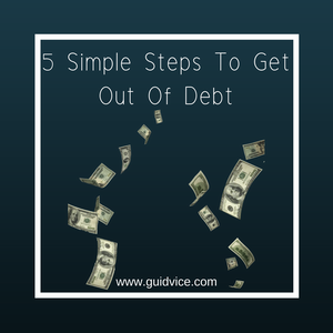 5 Simple Steps To Get Out Of Debt